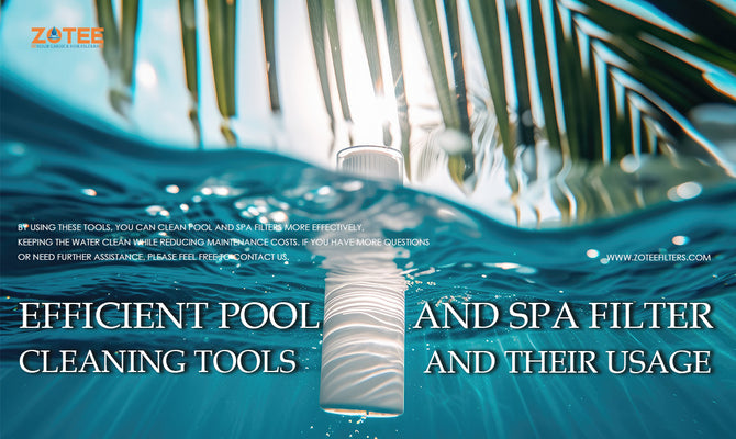 Efficient Pool and Spa Filter Cleaning Tools and Their Usage